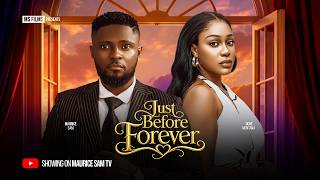 JUST BEFORE FOREVER - MAURICE SAM, UCHE MONTANA, PAMELA OKOYE, Latest 2026 Nigerian Movie