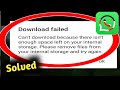 Fix WhatsApp Download Failed, Can't Download Because There Isn't Enough Space in Your Storage Solved