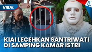 Aksi Bejat Kiai Cabul di Pati Beraksi di Kamar Dekat Istri, Ancam Keluarkan Santriwati dari Ponpes