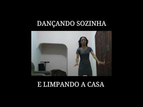 DANÇANDO NA FRENTE DOS OUTROS/ DANÇANDO SOZINHA E LIMPANDO A CASA