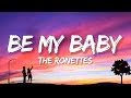 The Ronettes Be My Baby Lyrics