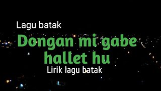 Download lagu Lirik lagu batak- Dongan Mi Gabe Hallet Hu - Anju Trio mp3 Download lagu Lirik lagu batak- Dongan Mi Gabe Hallet Hu - Anju Trio mp3