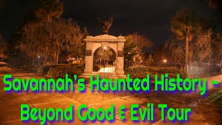 Savannah’s Haunted History - Beyond Good &amp; Evil Tour
