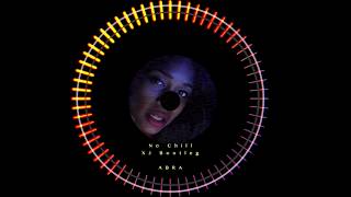 NO CHILL -  ABRA  -  Tommy XJ Bootleg