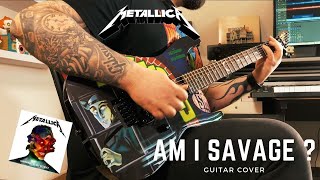 METALLICA : Am I Savage ? (Guitar Cover)