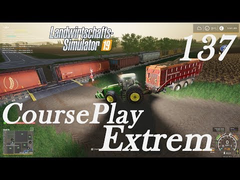 LS19: CoursePlay Extrem u. AutoDrive #137 - Ein neuer Ladewagen - deutsch