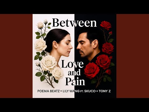 Between Love and Pain (feat. Lily Wang)