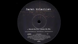 Sarah McLachlan - World On Fire (Junkie XL Mix)  |Arista| 2004
