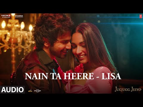 Audio: Nain Ta Heere By Lisa - JugJugg Jeeyo | Varun, Kiara | Vishal S | Guru R, Lisa M | Bhushan K