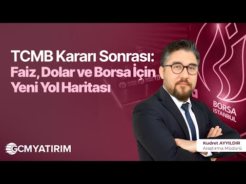 TCMB Kararı Sonrası: Faiz, Dolar ve Borsa İçin Yeni Yol Haritası
