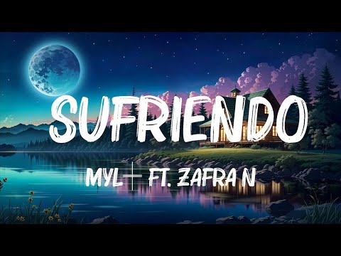 MYLØ ft. Zafra Negra - Sufriendo (Lyrics) Hot Lyrics 2023