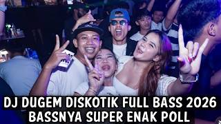 Download lagu DJ DUGEM DISKOTIK FULL BASS 2026 ( BASSNYA SUPER ENAK POLL ) mp3 Download lagu DJ DUGEM DISKOTIK FULL BASS 2026 ( BASSNYA SUPER ENAK POLL ) mp3