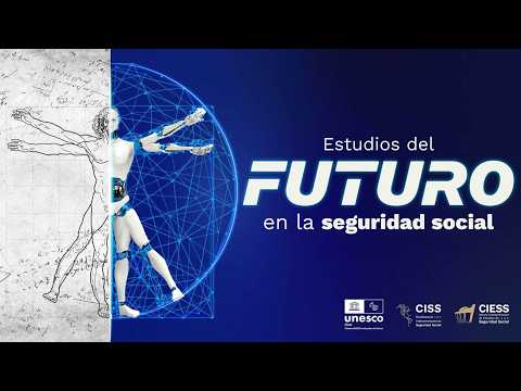 Estudios del Futuro en la Seguridad Social &mdash; Video del conversatorio