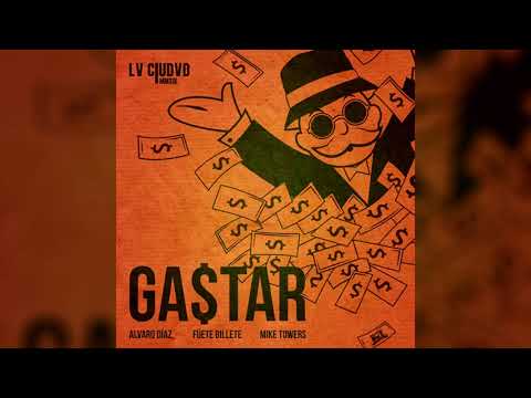 Álvaro Díaz - Gastar ft. Fuete Billete, Myke Towers