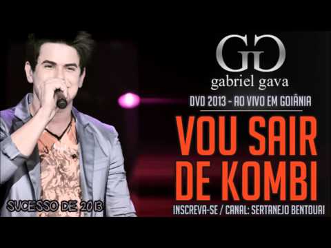 VOU SAIR DE KOMBI   Gabriel Gava DVD 2013   Ao vivo em Goiânia