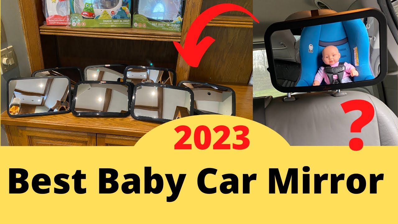 The Best Baby Car Mirrors of 2023 - 19 Mirrors & Cameras Tested and Compared
