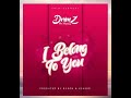 Drimz I Belong To You Official Audio