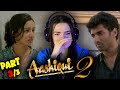 AASHIQUI 2 MOVIE REACTION Aditya Roy Kapur Shraddha Kapoor RUSSIAN GIRL REACTS PART 3 3