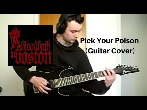 A Bloodbath In Boston - Pick Your Poison (Guitar Cover)