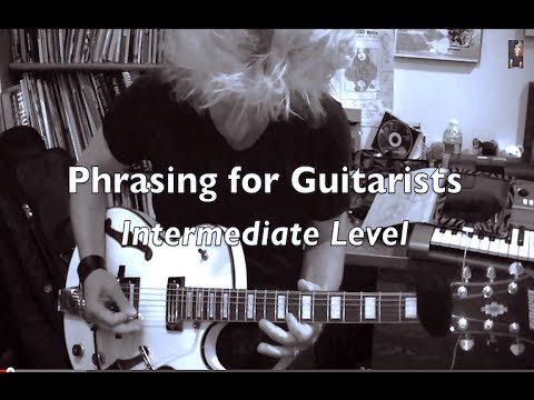 Phrasing for Electric Guitarists: Guitar Solo Techniques Lesson