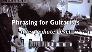 Phrasing for Electric Guitarists: Guitar Solo Techniques Lesson
