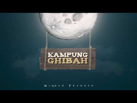 Miqdad Prakoso - Kampung Ghibah (OST.Kampung Ghibah)
