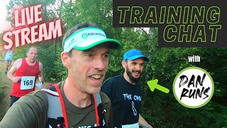 Training Chat with Dan Runs | LIVE STREAM