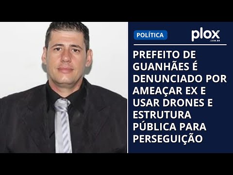 Prefeito de Guanhães é denunciado por ameaçar ex e usar drones e estrutura pública para perseguição