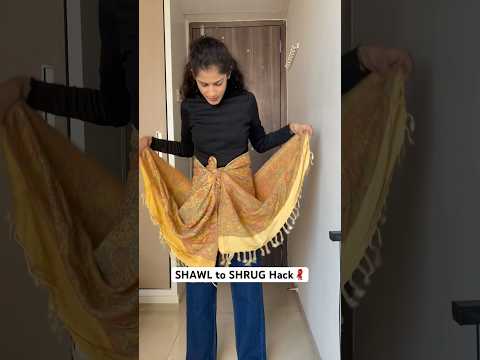 SHAWL to SHRUG Hack🧣 #hacks #fashionhacks #stylinghacks #stylingtips #winterwear #youtubeshorts
