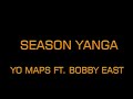 YO MAPS FT  BOBBY EAST   SEASON YANGA LYRICS + TRANSLATIONS   2019