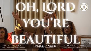 Oh, Lord You&#39;re Beautiful - Worship Night Vol. II: Lamb of God | Gereja Kehilat Mesianik Indonesia
