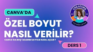 Ders 1 – Canva’da Boş Tasarım Sayfası Nasıl Açılır? | Özel Boyut Verme (Hızlı An