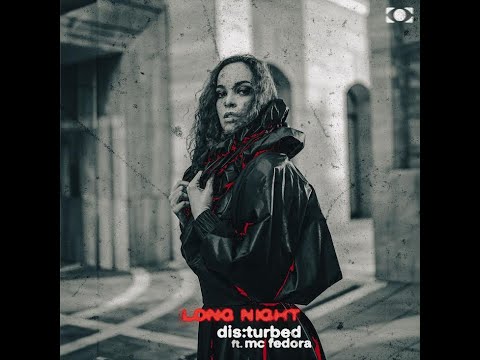 Dis:turbed & Mc Fedora - Long Night