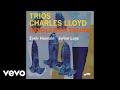 Charles Lloyd - Desolation Sound (Audio) ft. Julian Lage, Zakir Hussain