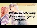 Nightcore ~ ​​Me Without You; El Perdón (French Version + Lyrics)