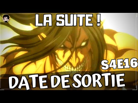 LE DERNIER EPISODE DE L'ATTAQUE DES TITANS S4 HEURE DE SORTIE EPISODE 16 ! LA SUITE DATE DE SORTIE !