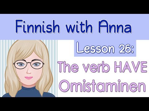 Learn Finnish! Lesson 26: The verb HAVE - Omistaminen