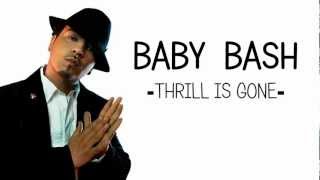 Baby Bash - Thrill Is Gone [Lyrics] HD