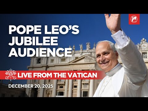 LIVE from the Vatican | Jubilee Audience with Pope Leo XIV  | December 20, 2025