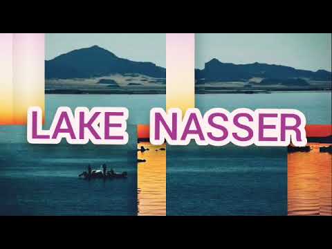 The biggest Man-made Lake - Lake Nasser, Egypt