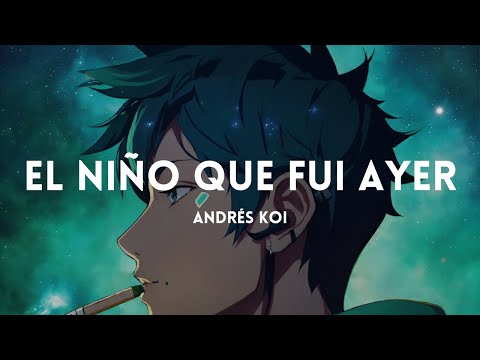 Andrés Koi - El niño que fui ayer [Tradução//Letras]