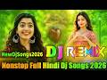 Nonstop Hindi Full Dj Songs Trending Dj Song 2026 Love Hindi Dj Songs Dj Vishal Bhai