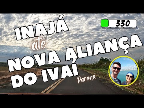 INAJÁ até NOVA ALIANÇA DO IVAÍ no Paraná, caminho longo tivemos que passar a noite #330