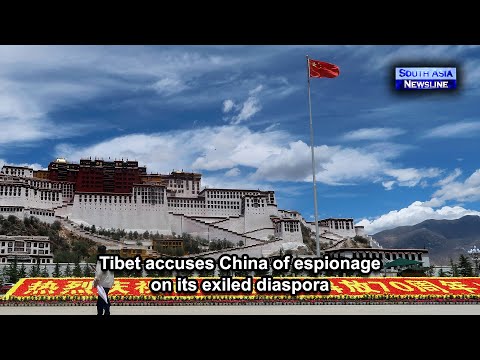 Tibet accuses China of espionage on its exiled diaspora