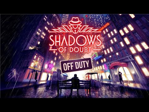 “Off-Duty” update is live now! | Shadows of Doubt 