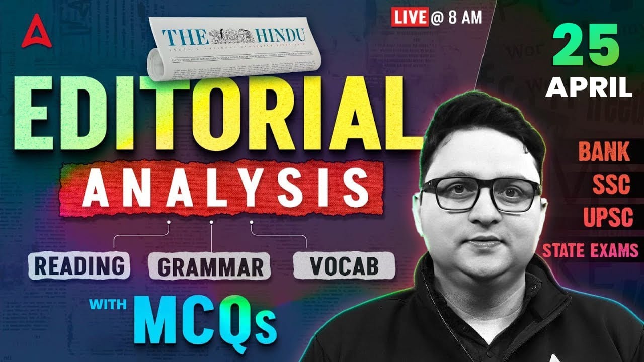 Editorial Analysis | 25th April, 2026 | Vocab, Reading, Grammar, MCQs | The Hindu Analysis