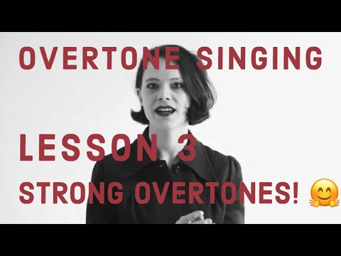 overtone singing - lesson 3: getting strong overtones! by Anna-Maria Hefele
