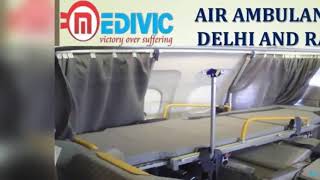 Get Careful and Peerless Air Ambulance in Delhi and Ranchi by Medivic