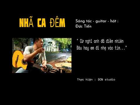 Nhã ca đêm - Đức Tiến