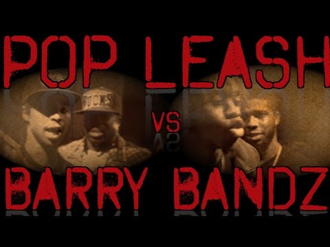 Pop Leash vs Barry Bandz